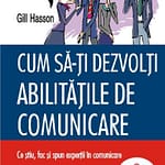 Cum sa-ti dezvolti abilitatile de comunicare – Gil Hasson